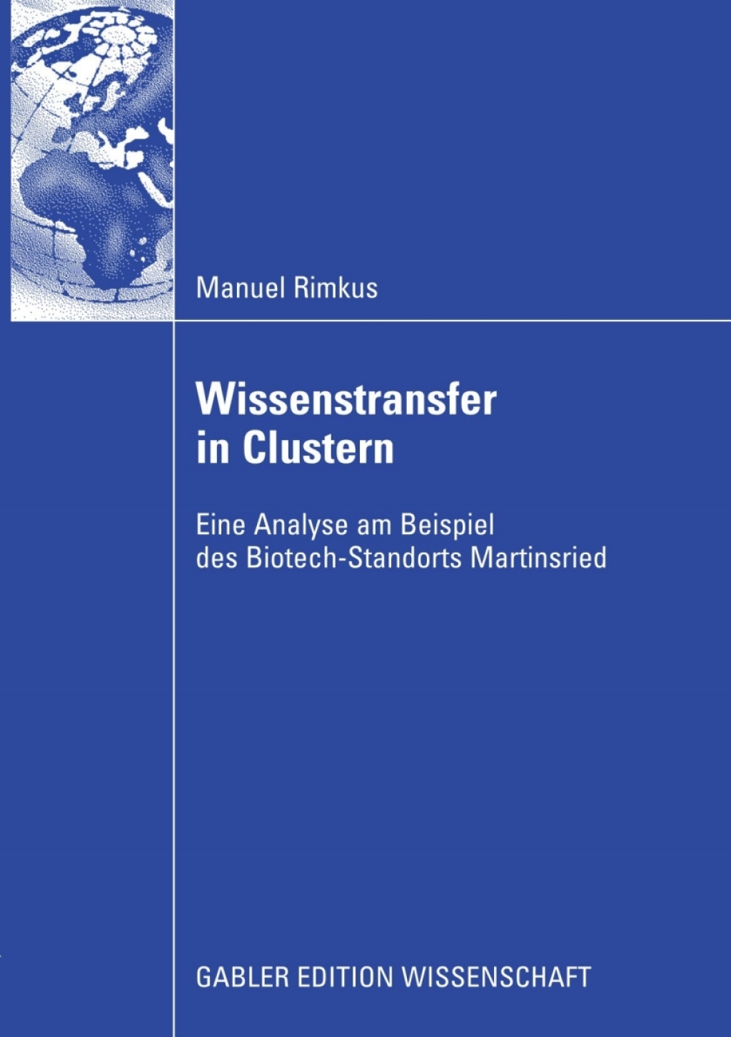 Wissenstransfer in Clustern Eine Analyse am Beispiel des Biotech-Standorts Martinsried  â€“ PDF/EPUB Version Downloadable