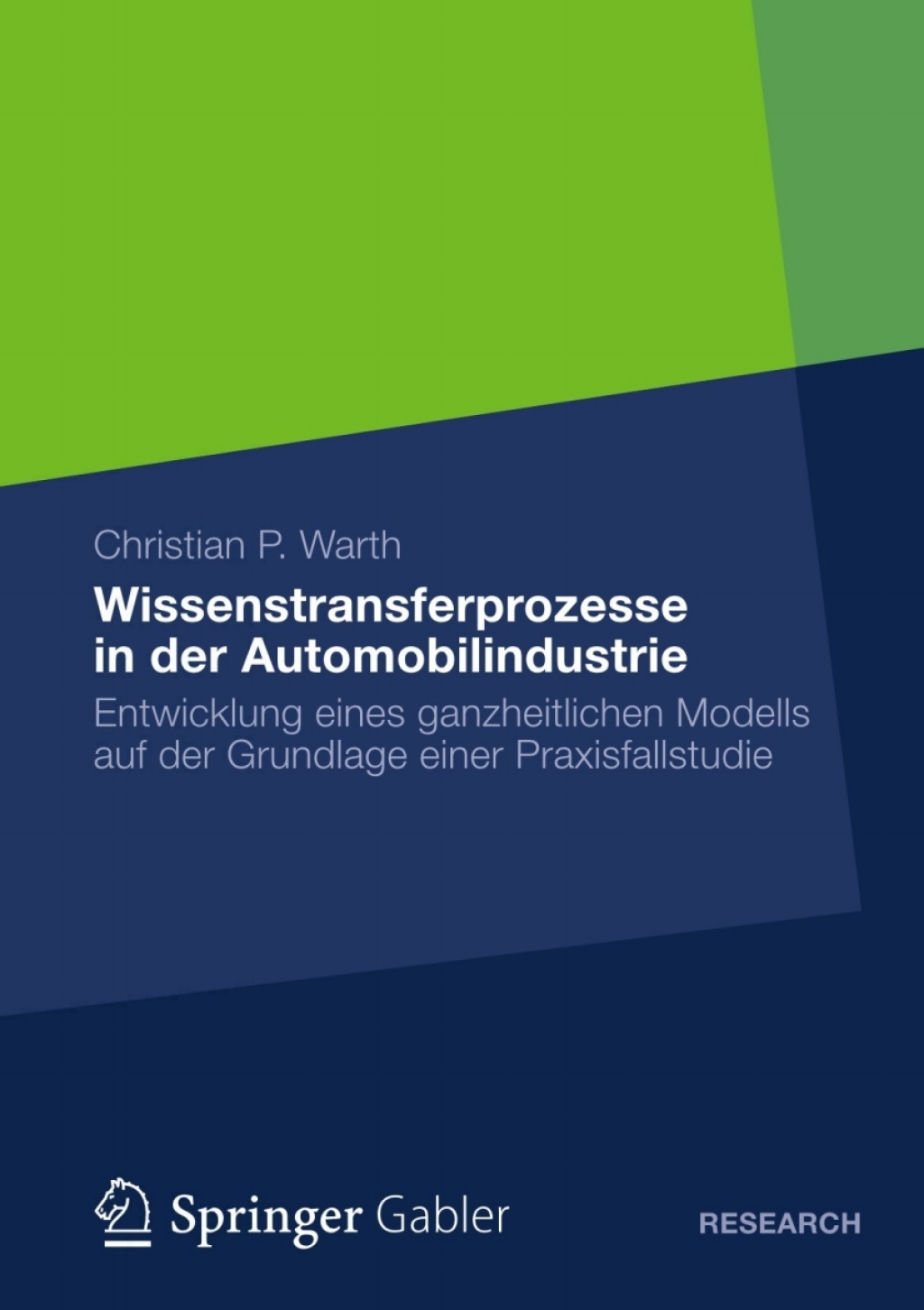Wissenstransferprozesse in der Automobilindustrie Entwicklung eines ganzheitlichen Modells auf der Grundlage einer Praxisfallstudie  â€“ PDF/EPUB Version Downloadable
