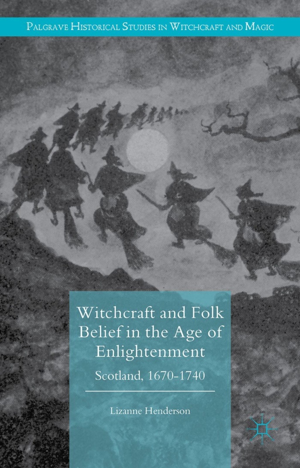 Witchcraft and Folk Belief in the Age of Enlightenment Scotland, 1670-1740  â€“ PDF/EPUB Version Downloadable