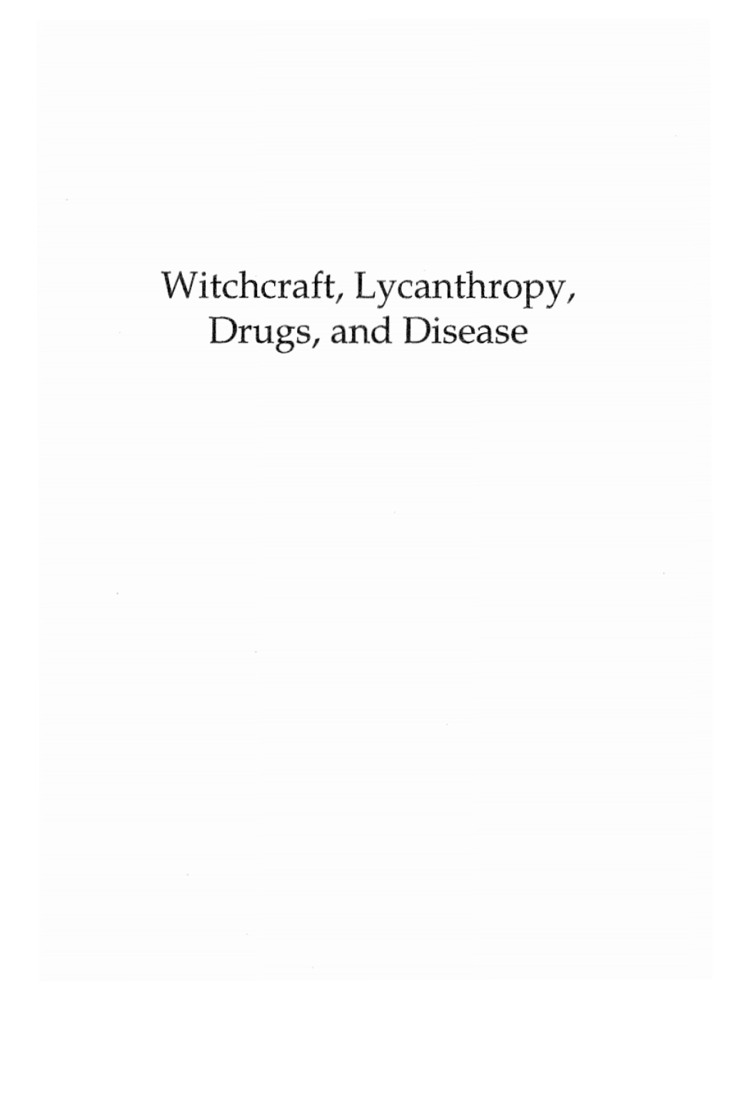 Witchcraft, Lycanthropy, Drugs and Disease An Anthropological Study of the European Witch - Hunts  â€“ PDF/EPUB Version Downloadable
