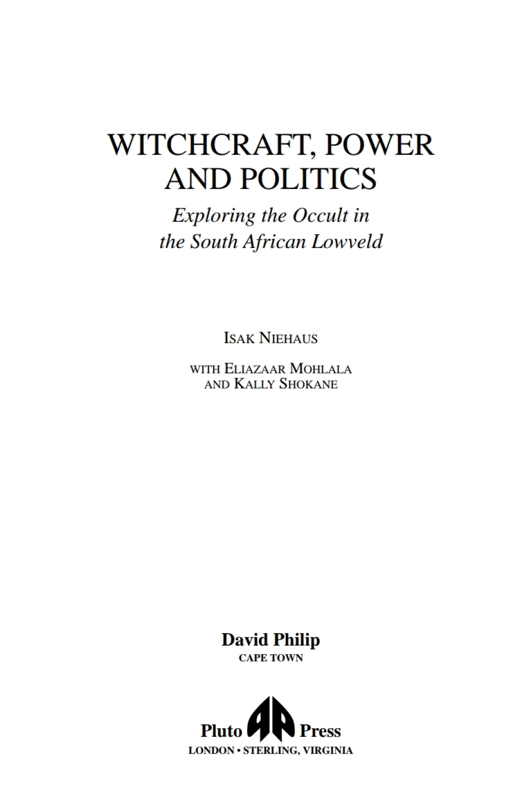 Witchcraft, Power and Politics Exploring the Occult in the South African Lowveld 1st Edition â€“ PDF/EPUB Version Downloadable
