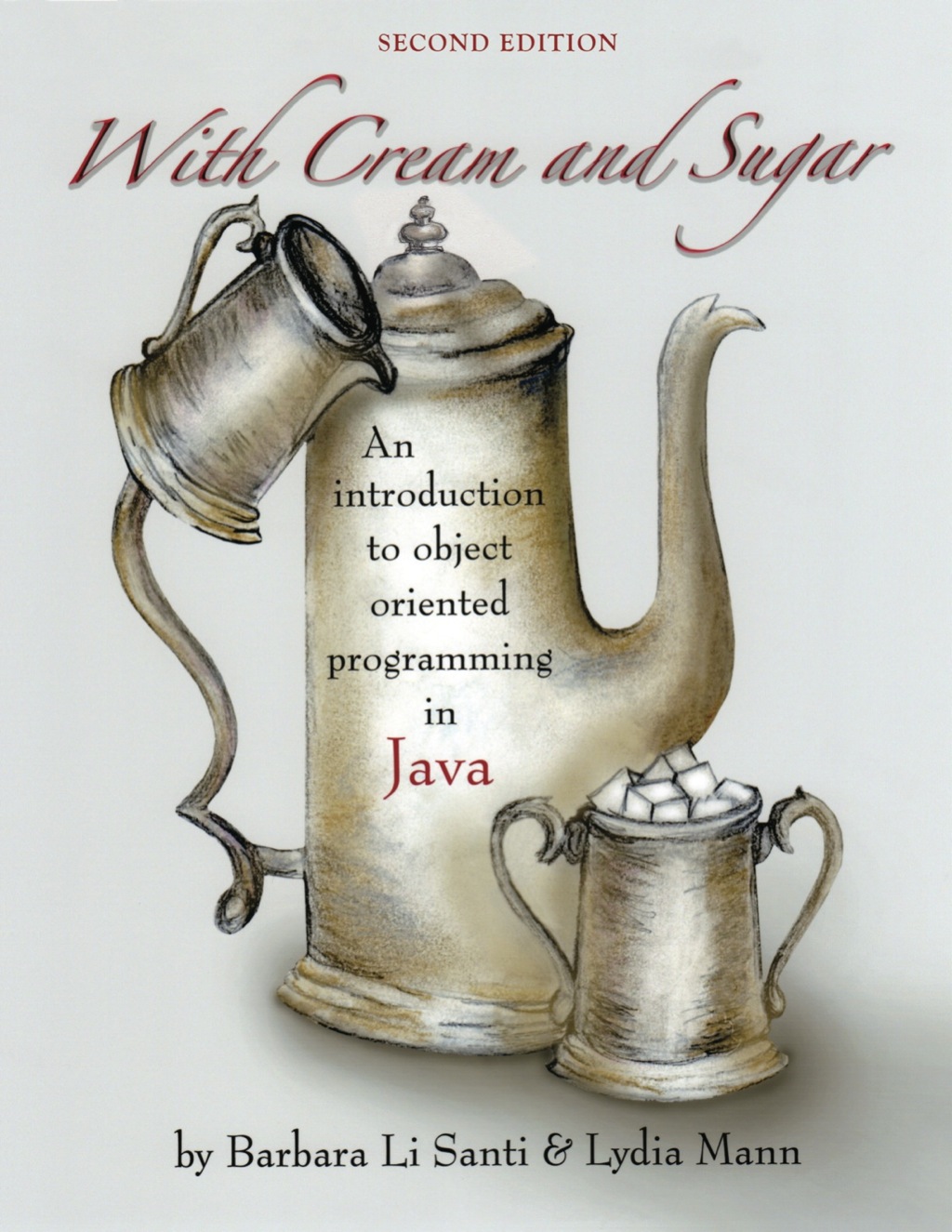 With Cream and Sugar: An Introduction to Object-Oriented Programming in Java 2nd Edition â€“ PDF/EPUB Version Downloadable