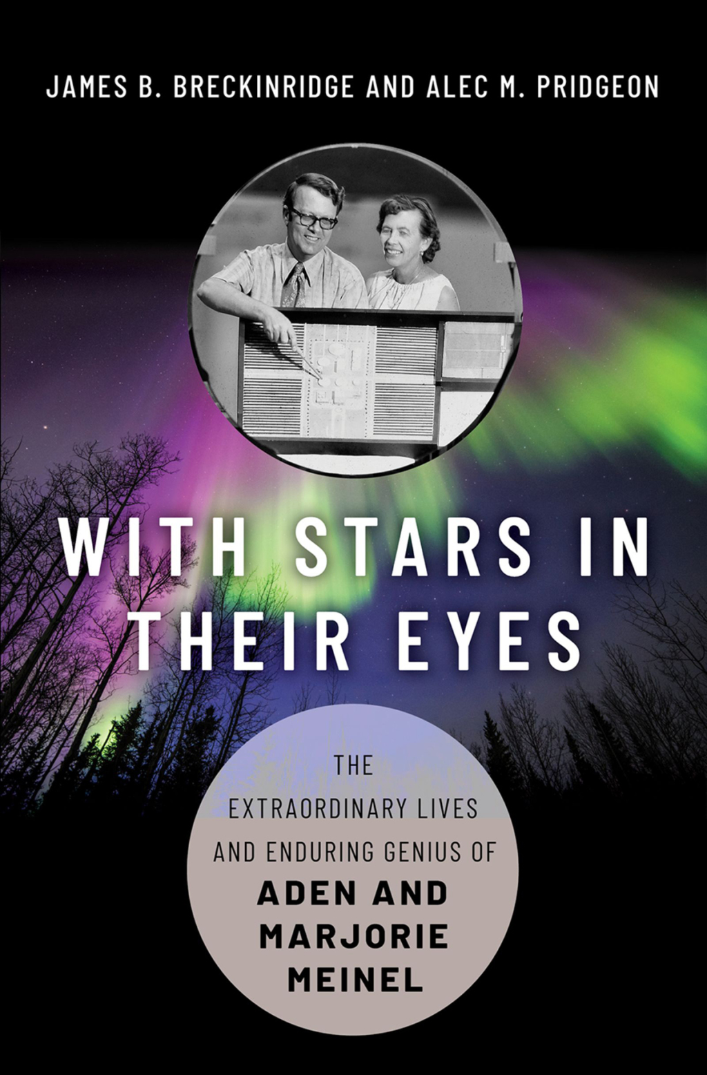 With Stars in Their Eyes The Extraordinary Lives and Enduring Genius of Aden and Marjorie Meinel - (PDF/EPUB Version)