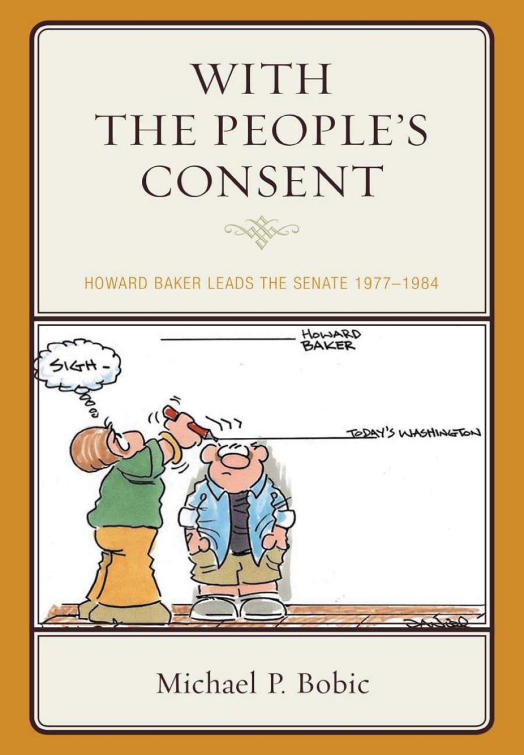 With the Peopleâ€™s Consent Howard Baker Leads the Senate 1977â€“1984 1st Edition â€“ PDF/EPUB Version Downloadable