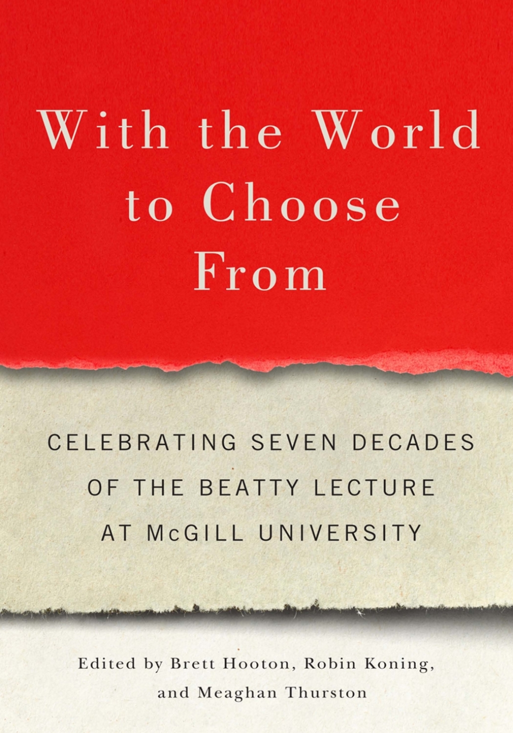 With the World to Choose From Celebrating Seven Decades of the Beatty Lecture at McGill University  â€“ PDF/EPUB Version Downloadable