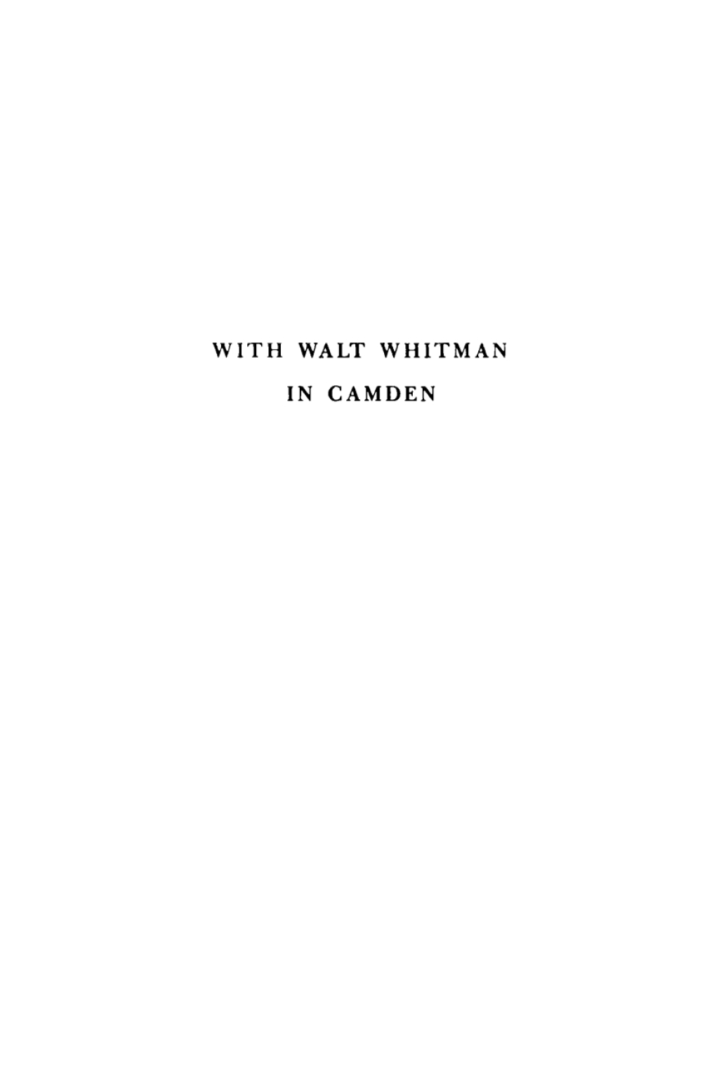 With Walt Whitman in Camden January 21 to April 7, 1889  â€“ PDF/EPUB Version Downloadable