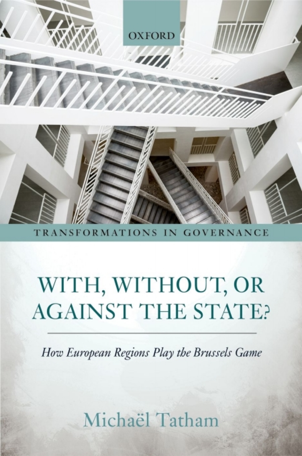 With, Without, or Against the State? How European Regions Play the Brussels Game  â€“ PDF/EPUB Version Downloadable
