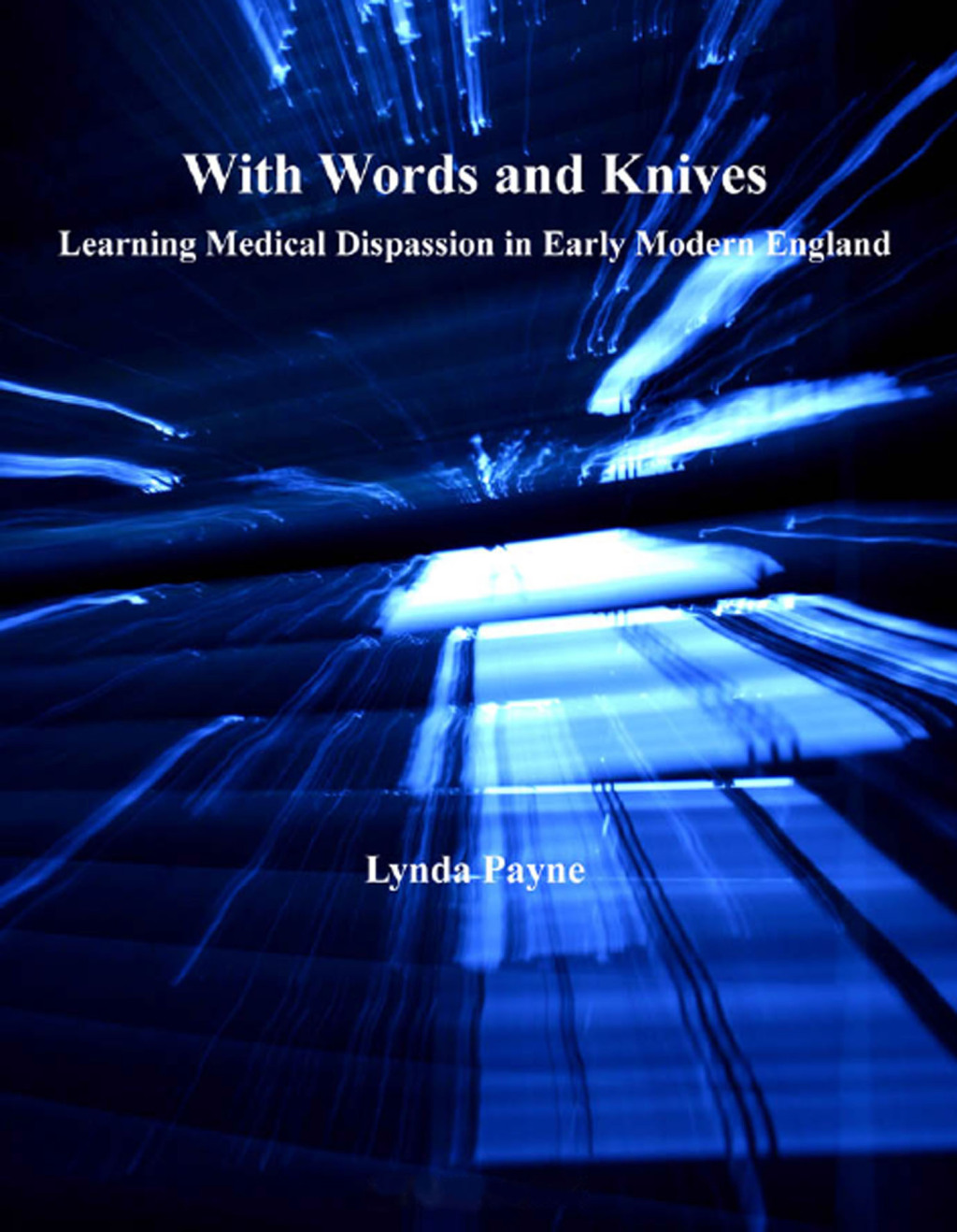 With Words and Knives Learning Medical Dispassion in Early Modern England 1st Edition â€“ PDF/EPUB Version Downloadable