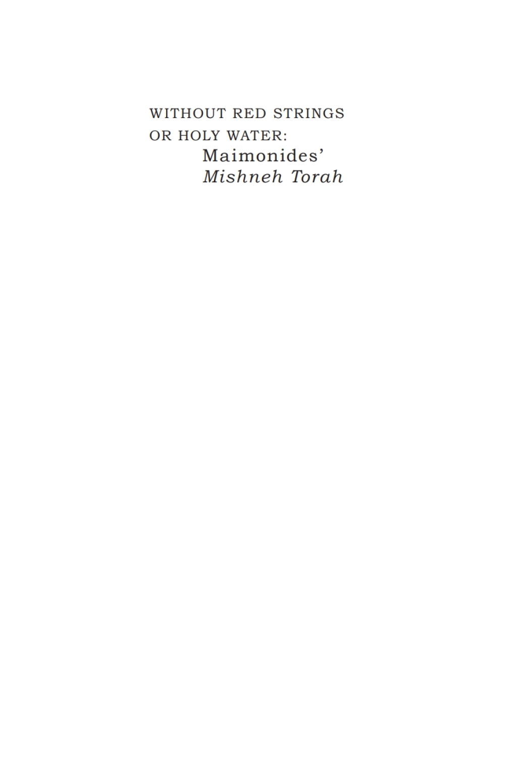 Without Red Strings or Holy Water Maimonidesâ€™ Mishne Torah  â€“ PDF/EPUB Version Downloadable