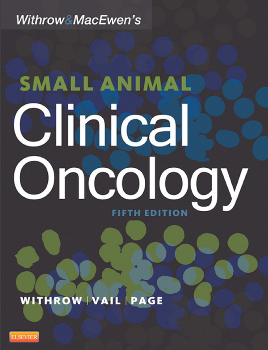 Withrow and MacEwen's Small Animal Clinical Oncology 5th Edition â€“ PDF/EPUB Version Downloadable