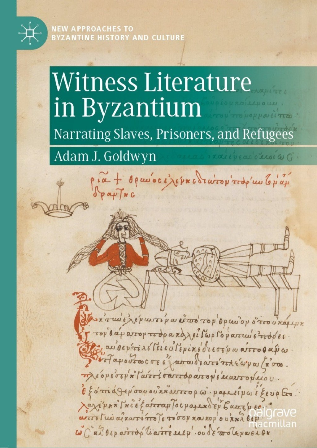 Witness Literature in Byzantium Narrating Slaves, Prisoners, and Refugees  â€“ PDF/EPUB Version Downloadable