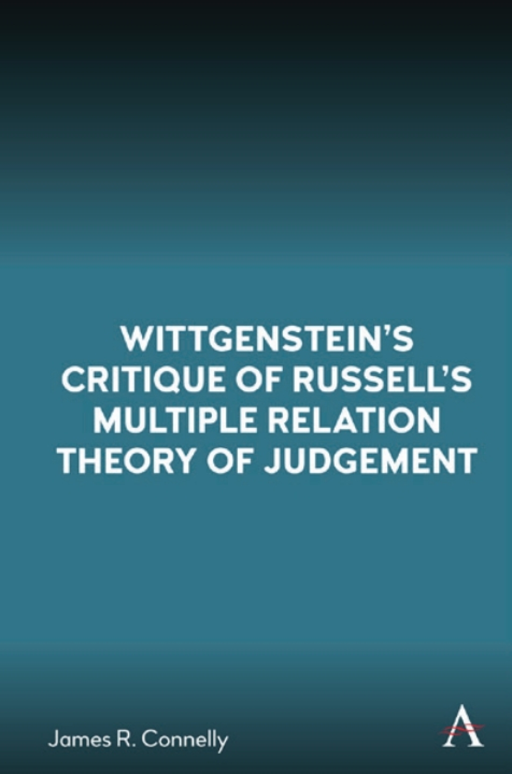 Wittgensteinâ€™s Critique of Russellâ€™s Multiple Relation Theory of Judgement 1st Edition â€“ PDF/EPUB Version Downloadable
