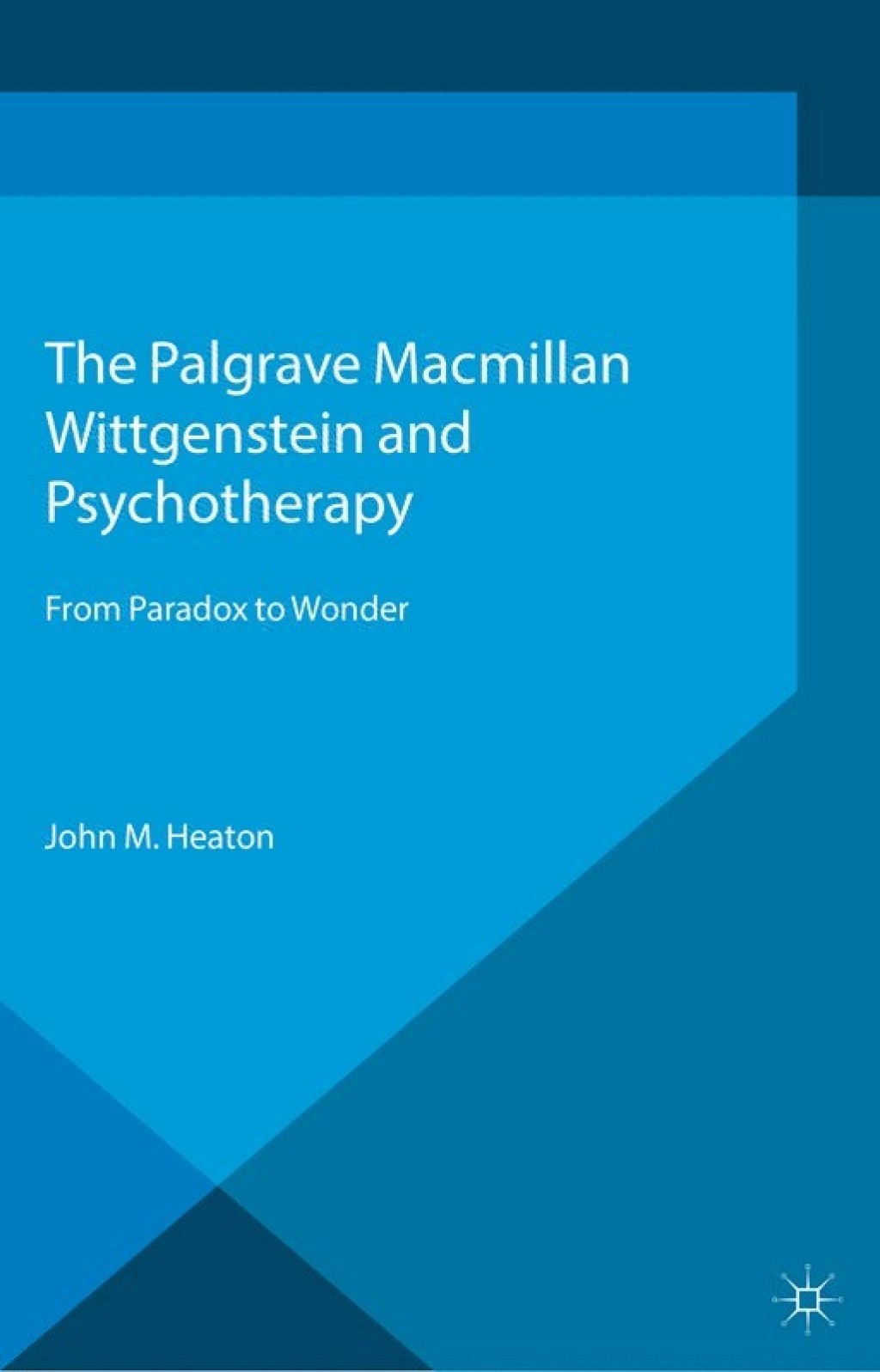 Wittgenstein and Psychotherapy From Paradox to Wonder  â€“ PDF/EPUB Version Downloadable