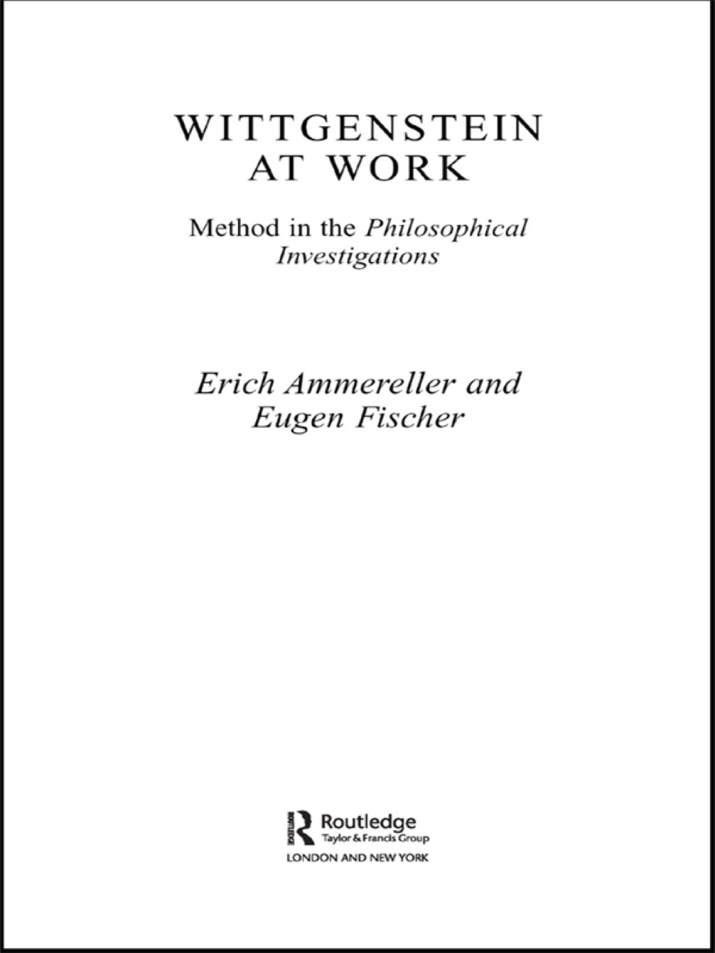 Wittgenstein at Work Method in the Philosophical Investigations 1st Edition â€“ PDF/EPUB Version Downloadable