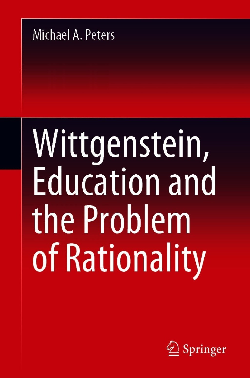 Wittgenstein, Education and the Problem of Rationality  â€“ PDF/EPUB Version Downloadable