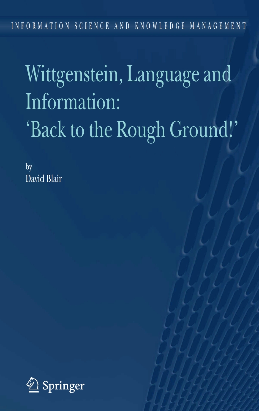 Wittgenstein, Language and Information: "Back to the Rough Ground!"  â€“ PDF/EPUB Version Downloadable