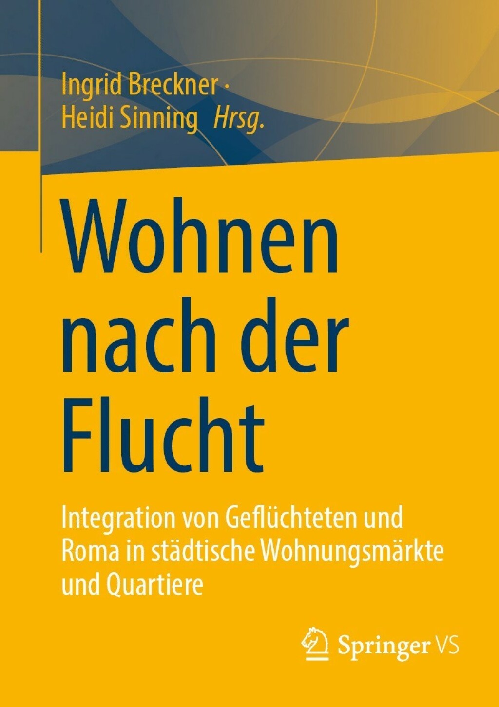 Wohnen nach der Flucht Integration von GeflÃ¼chteten und Roma in stÃ¤dtische WohnungsmÃ¤rkte und Quartiere  â€“ PDF/EPUB Version Downloadable