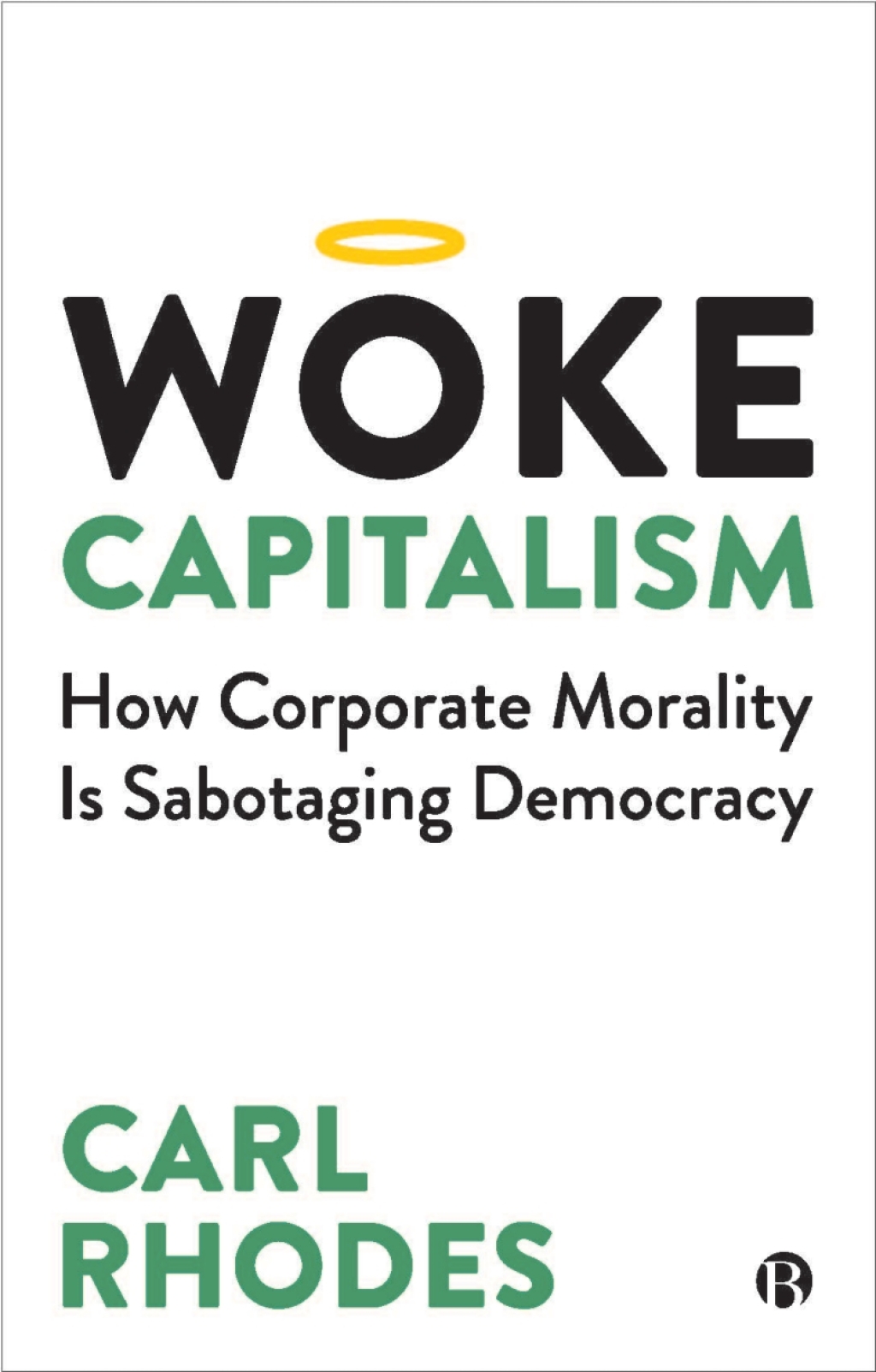 Woke Capitalism How Corporate Morality is Sabotaging Democracy 1st Edition â€“ PDF/EPUB Version Downloadable