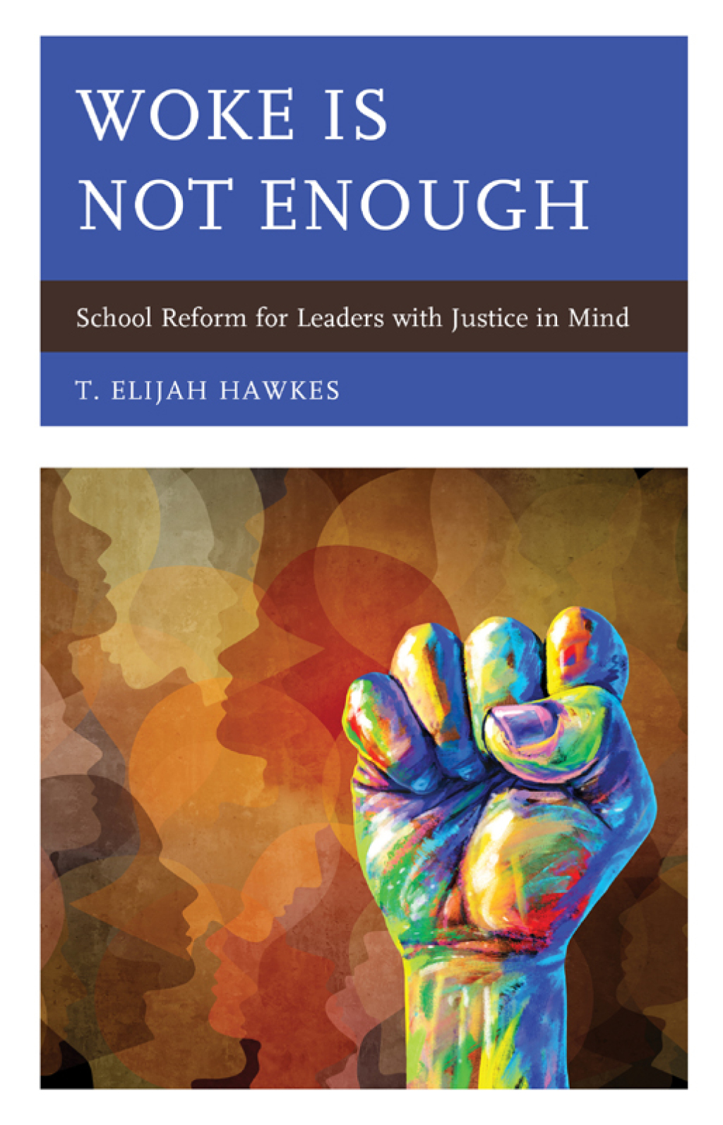 Woke Is Not Enough School Reform for Leaders with Justice in Mind - (PDF/EPUB Version)