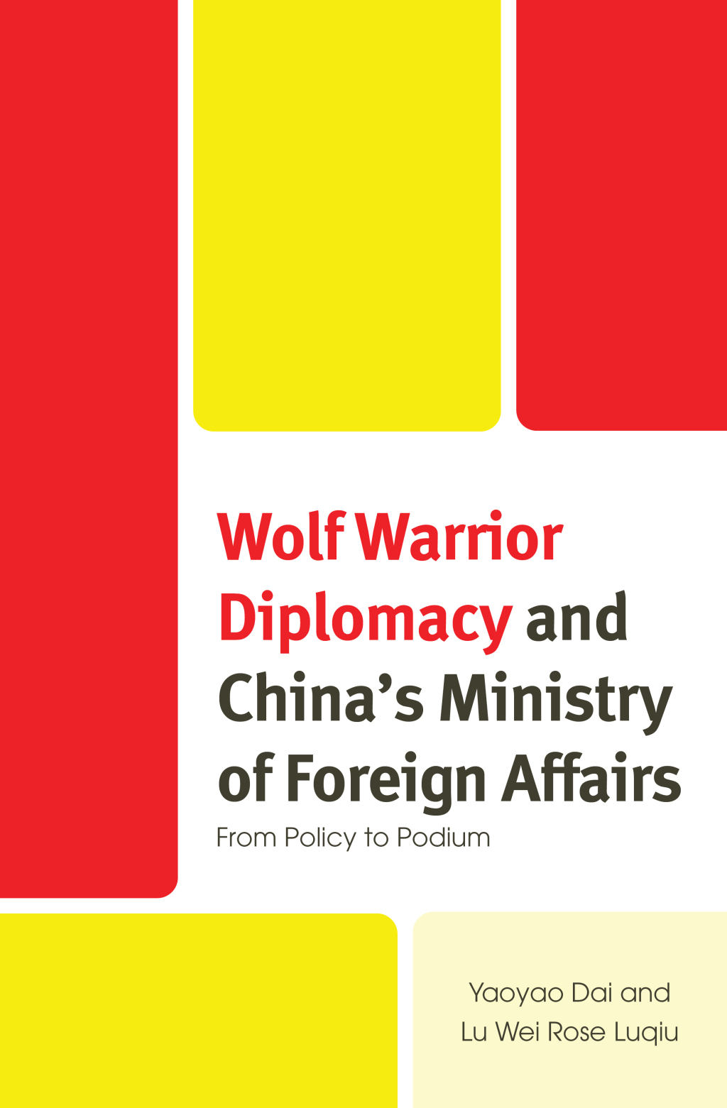 Wolf Warrior Diplomacy and Chinaâ€™s Ministry of Foreign Affairs From Policy to Podium 1st Edition â€“ PDF/EPUB Version Downloadable