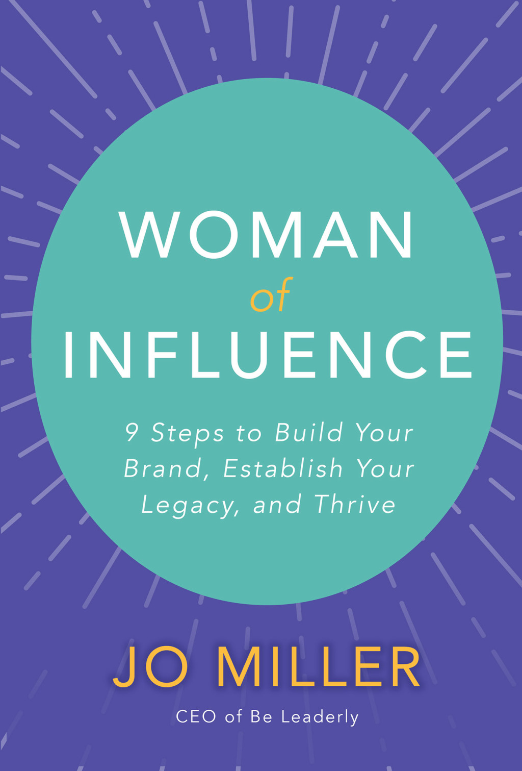 Woman of Influence: 9 Steps to Build Your Brand, Establish Your Legacy, and Thrive 9 Steps to Build Your Brand, Establish Your Legacy, and Thrive 1st Edition - (PDF/EPUB Version)