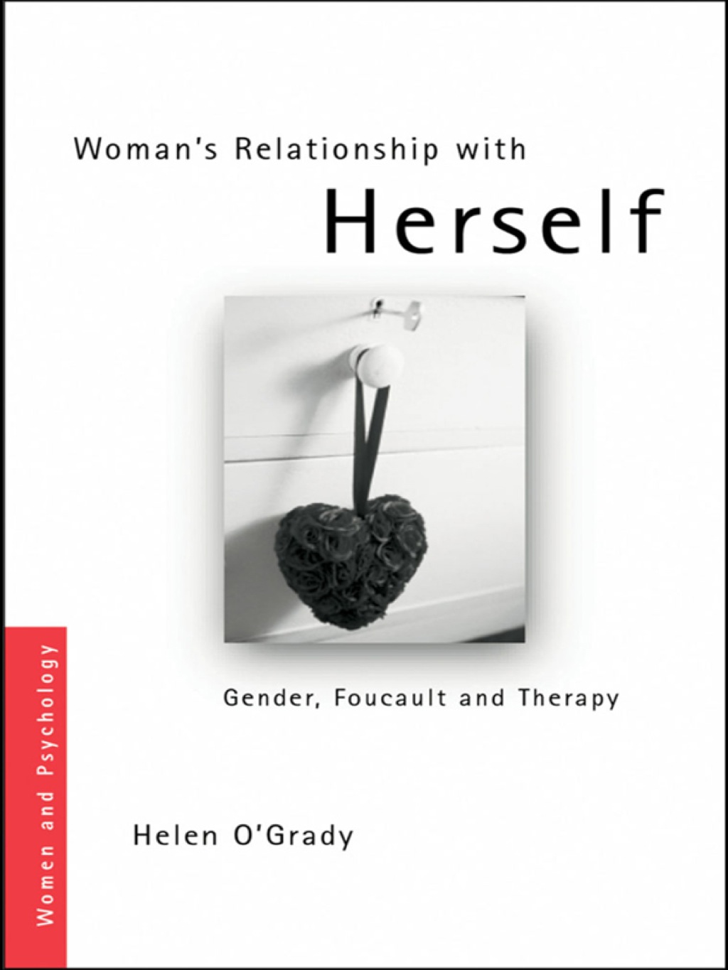Woman's Relationship with Herself Gender, Foucault and Therapy 1st Edition â€“ PDF/EPUB Version Downloadable