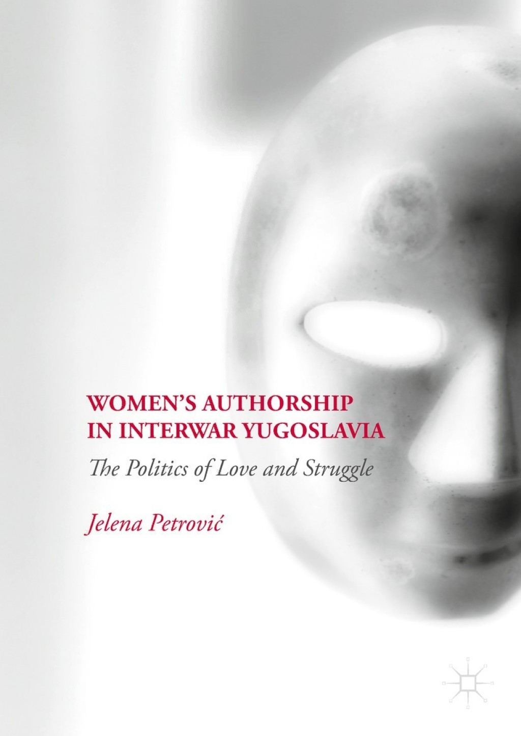 Womenâ€™s Authorship in Interwar Yugoslavia The Politics of Love and Struggle  â€“ PDF/EPUB Version Downloadable