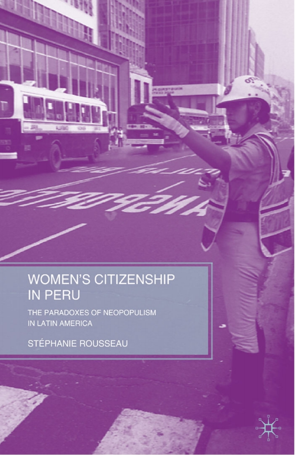 Womenâ€™s Citizenship in Peru The Paradoxes of Neopopulism in Latin America  â€“ PDF/EPUB Version Downloadable