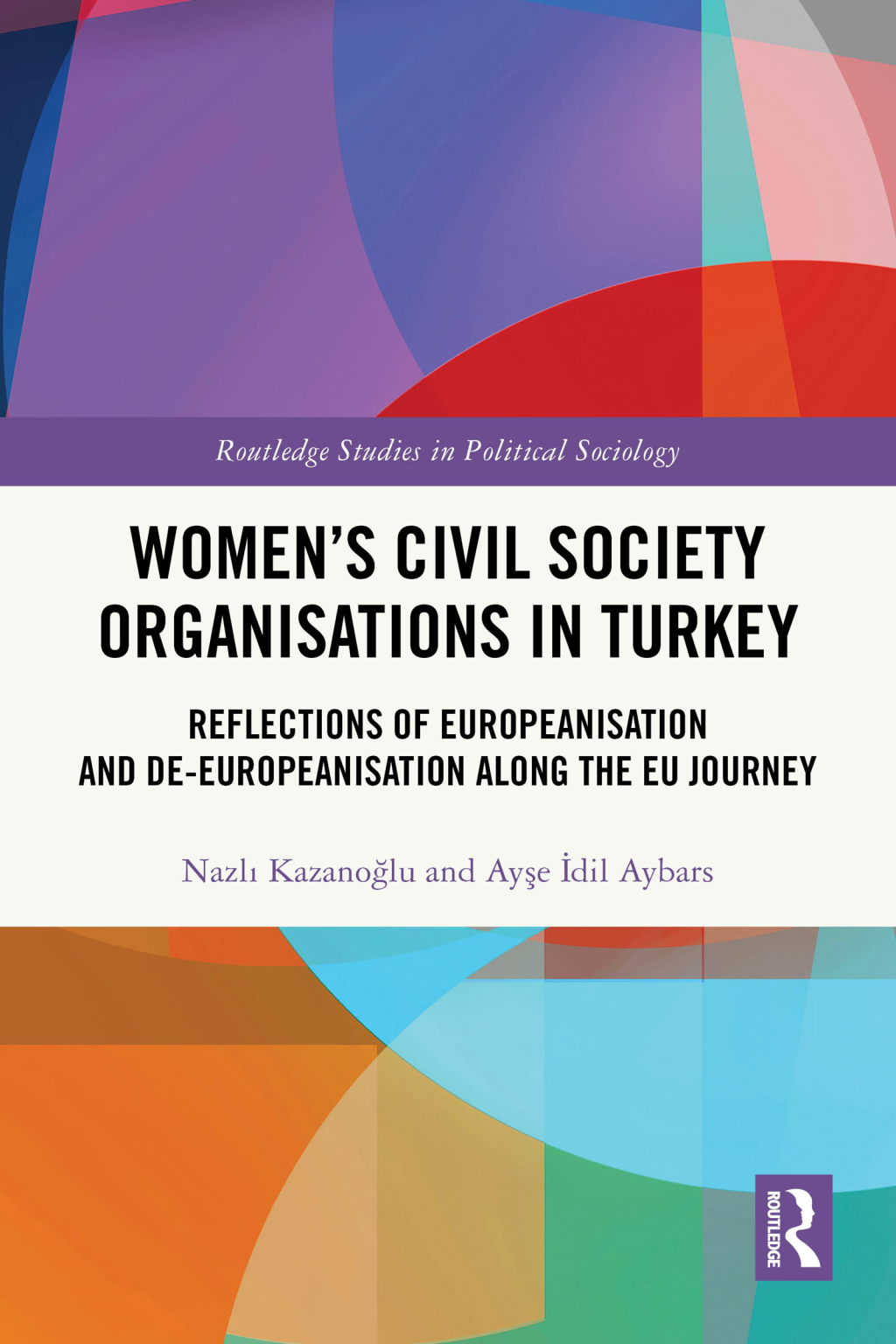 Womenâ€™s Civil Society Organisations in Turkey Reflections of Europeanisation and De-Europeanisation along the EU Journey 1st Edition â€“ PDF/EPUB Version Downloadable