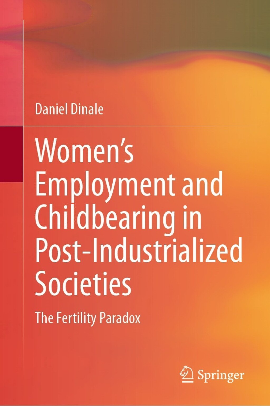 Womenâ€™s Employment and Childbearing in Post-Industrialized Societies The Fertility Paradox  â€“ PDF/EPUB Version Downloadable