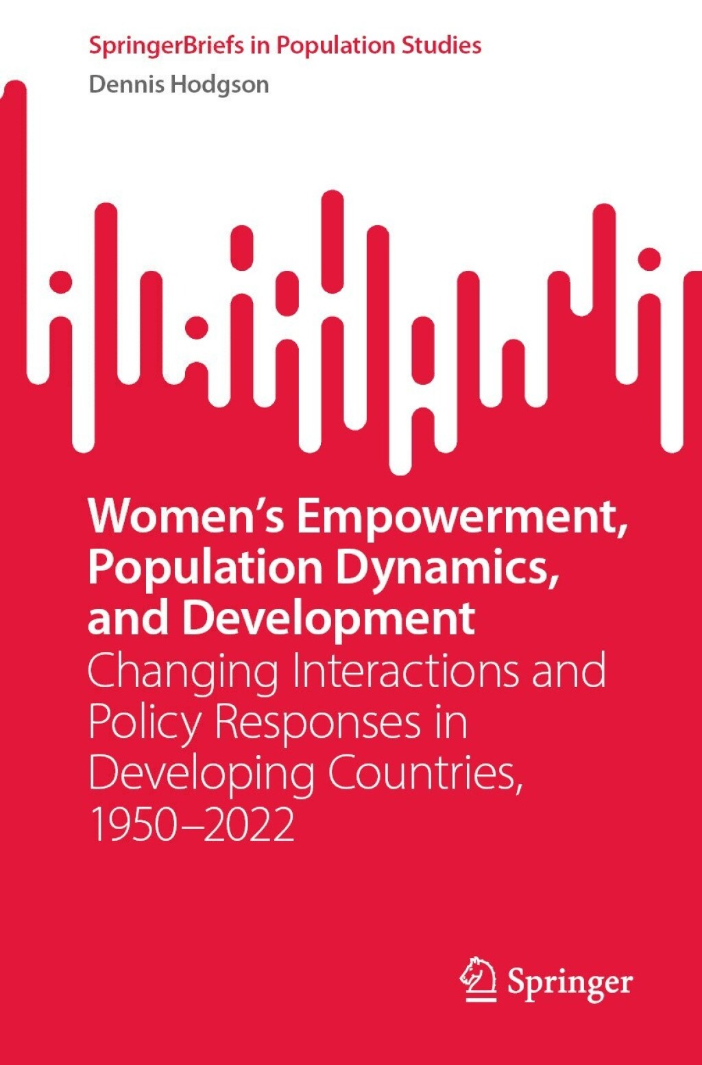 Womenâ€™s Empowerment, Population Dynamics, and Development Changing Interactions and Policy Responses in Developing Countries, 1950â€“2022  â€“ PDF/EPUB Version Downloadable