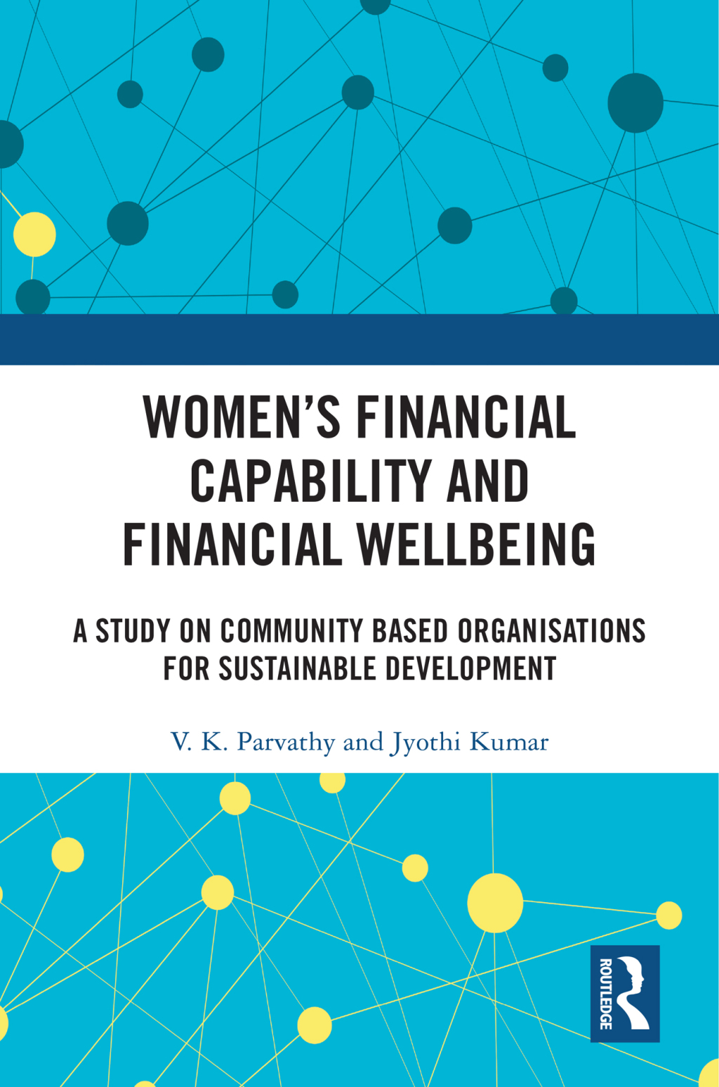 Womenâ€™s Financial Capability and Financial Wellbeing A Study on Community Based Organisations for Sustainable Development 1st Edition â€“ PDF/EPUB Version Downloadable