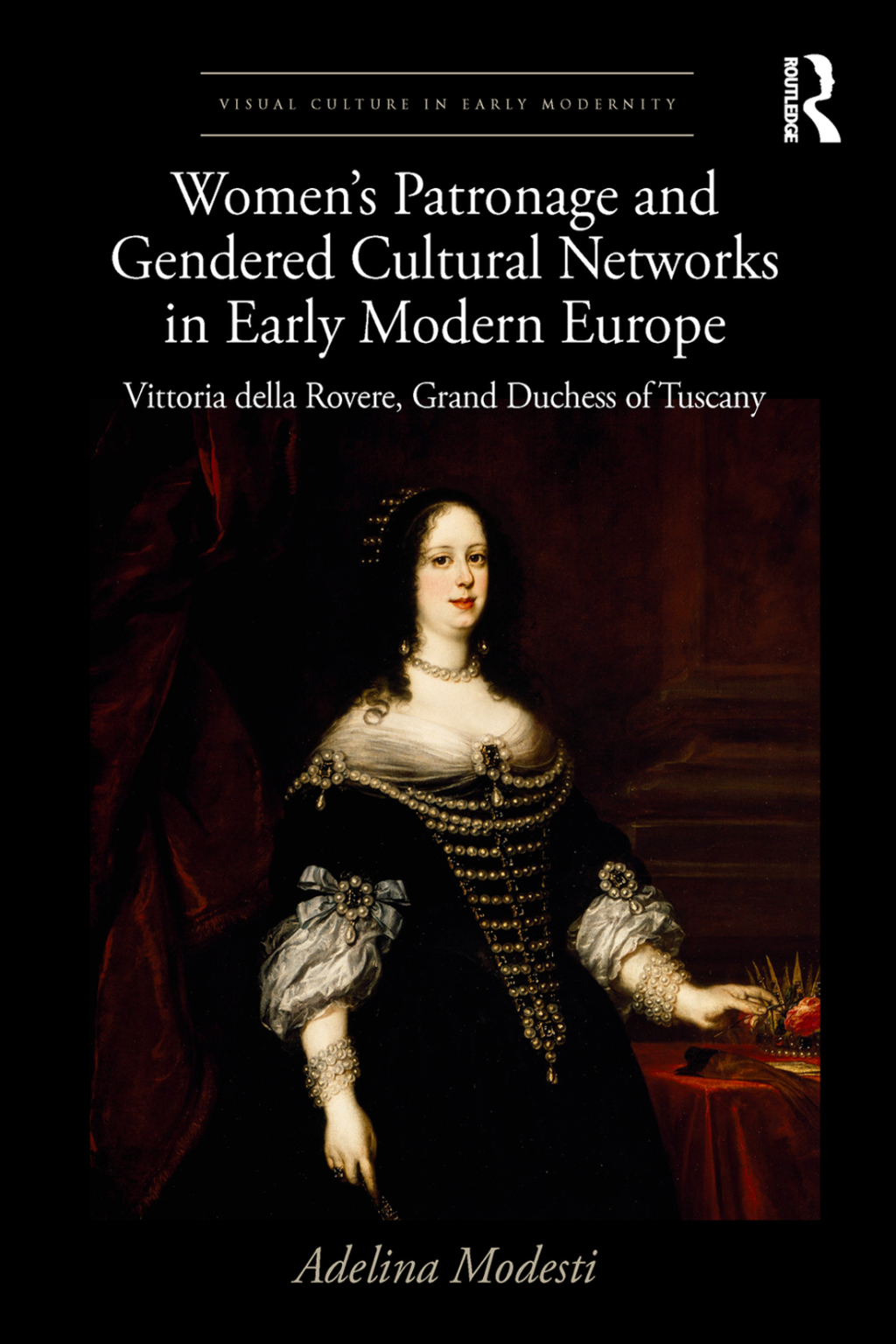 Womenâ€™s Patronage and Gendered Cultural Networks in Early Modern ...