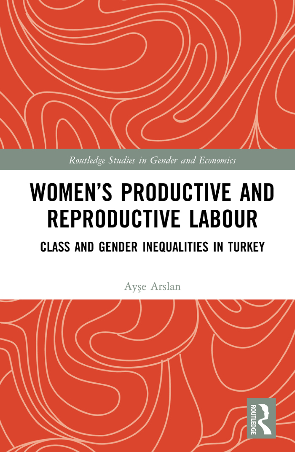 Womenâ€™s Productive and Reproductive Labour Class and Gender Inequalities in Turkey 1st Edition â€“ PDF/EPUB Version Downloadable