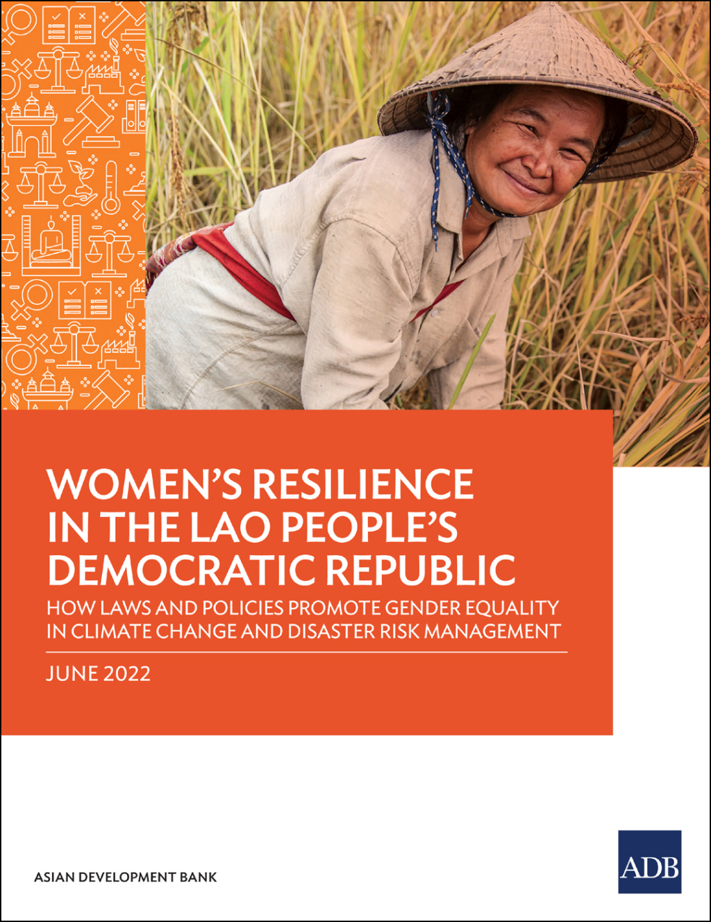 Womenâ€™s Resilience in the Lao Peopleâ€™s Democratic Republic How Laws and Policies Promote Gender Equality in Climate Change and Disaster Risk Management - (PDF/EPUB Version)