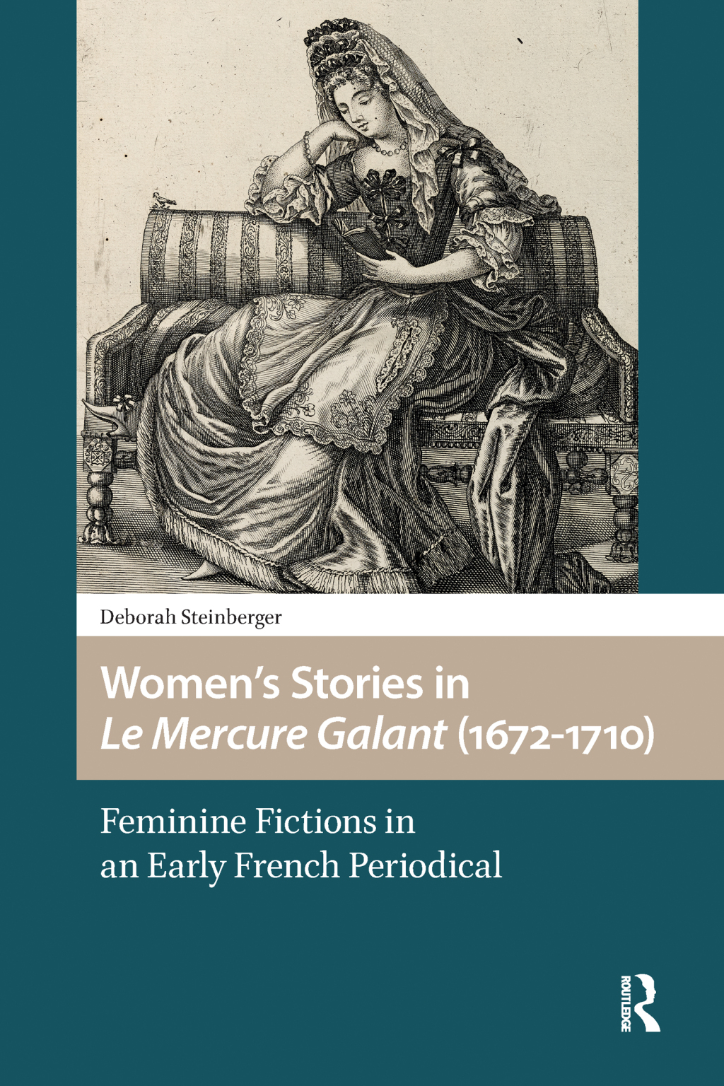 Womenâ€™s Stories in Le Mercure Galant (1672-1710) Feminine Fictions in an Early French Periodical 1st Edition â€“ PDF/EPUB Version Downloadable