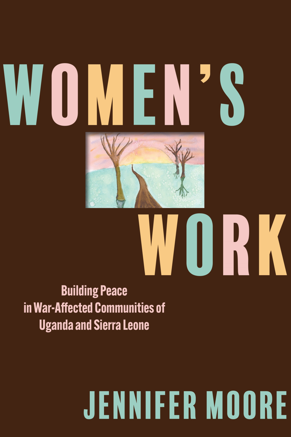 Womenâ€™s Work Building Peace in War-Affected Communities of Uganda and Sierra Leone  â€“ PDF/EPUB Version Downloadable