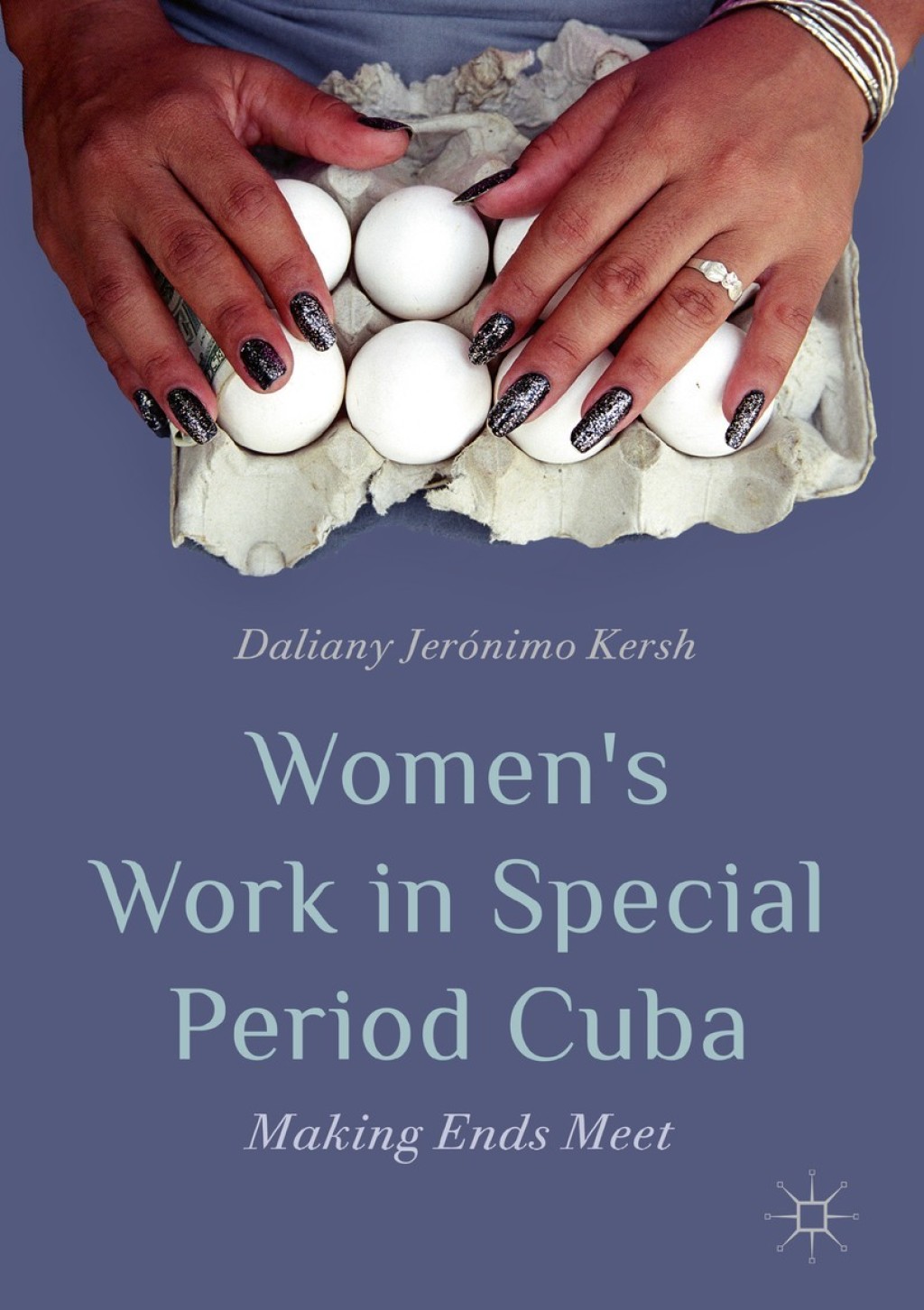 Womenâ€™s Work in Special Period Cuba Making Ends Meet  â€“ PDF/EPUB Version Downloadable