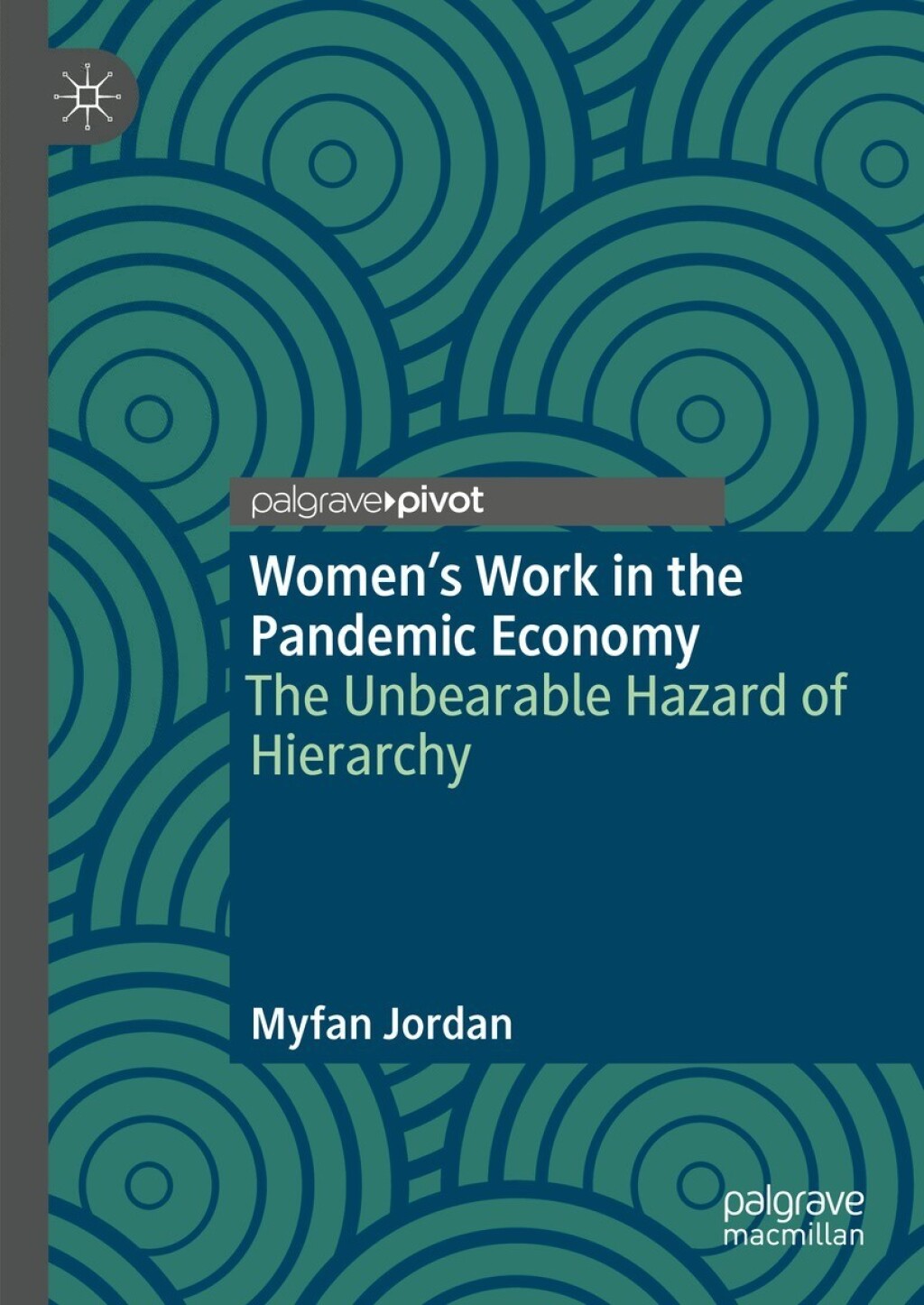 Womenâ€™s Work in the Pandemic Economy The Unbearable Hazard of Hierarchy  â€“ PDF/EPUB Version Downloadable