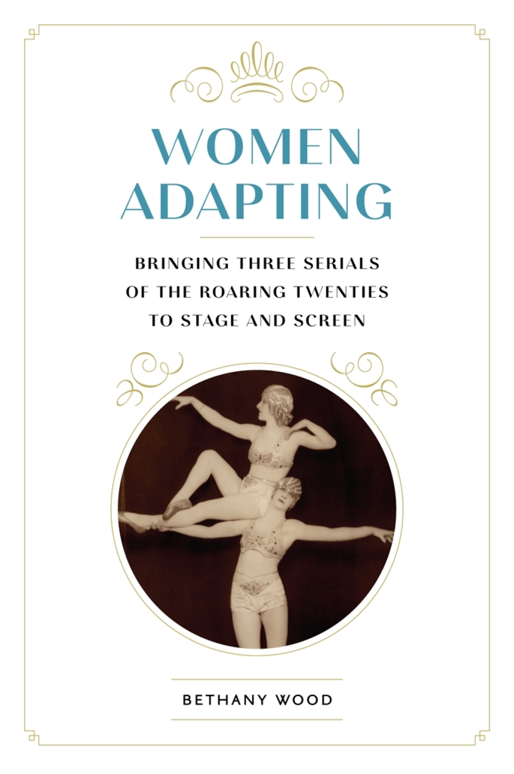 Women Adapting Bringing Three Serials of the Roaring Twenties to Stage and Screen  â€“ PDF/EPUB Version Downloadable