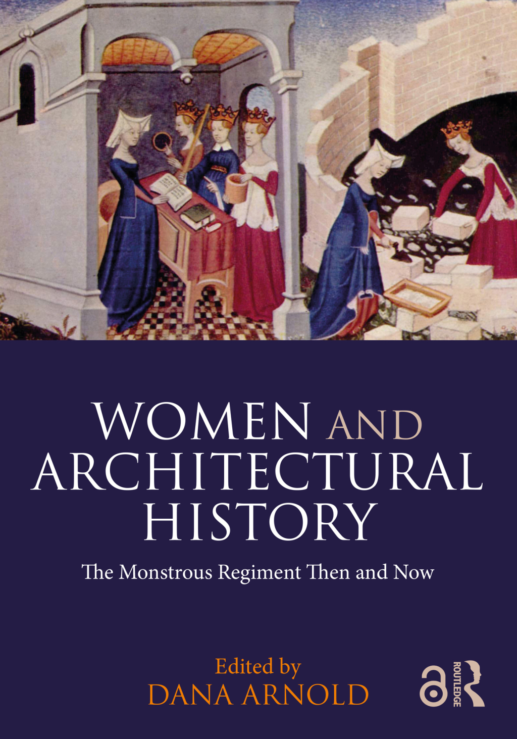 Women and Architectural History The Monstrous Regiment Then and Now 1st Edition â€“ PDF/EPUB Version Downloadable