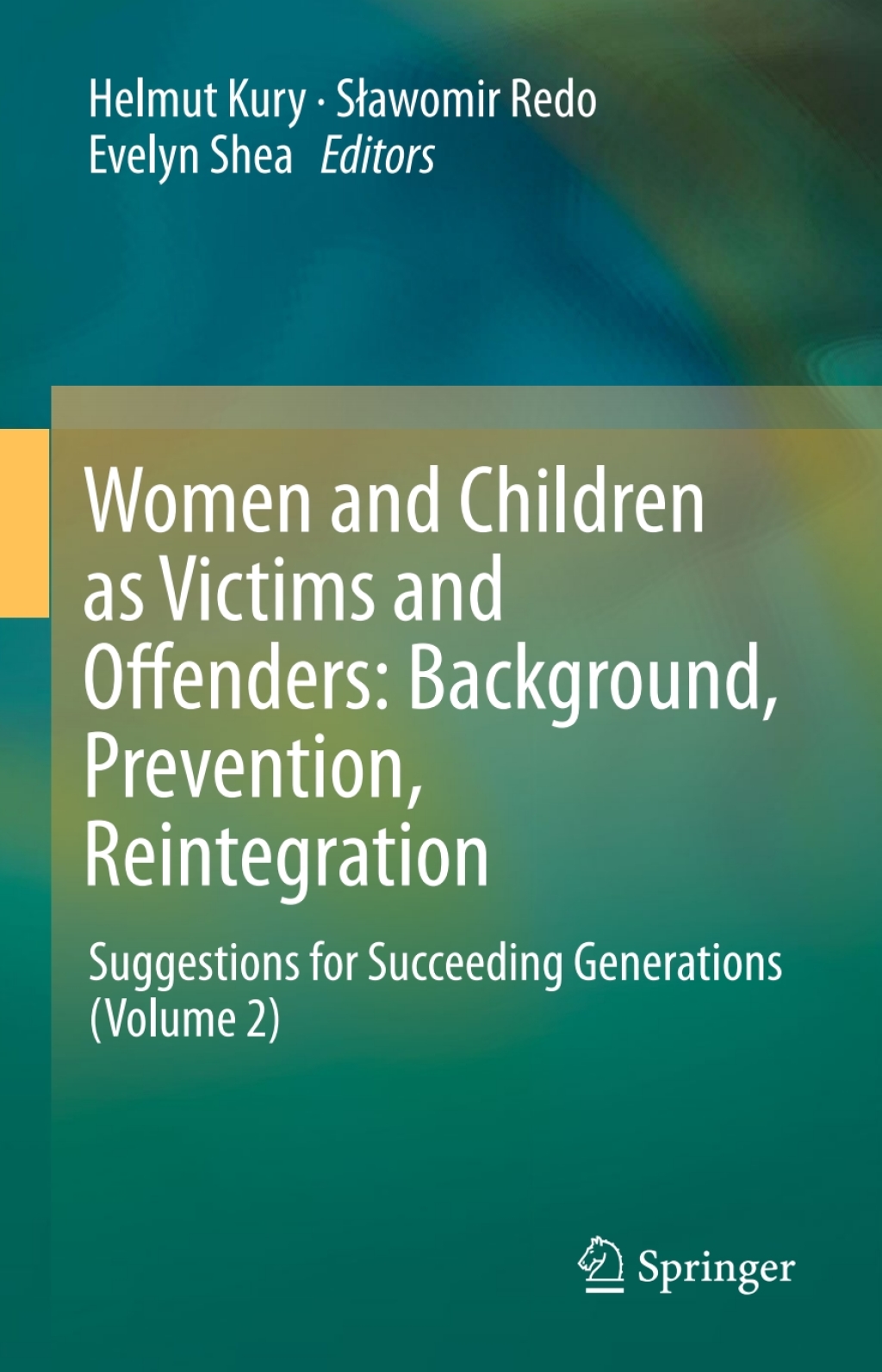 Women and Children as Victims and Offenders: Background, Prevention, Reintegration Suggestions for Succeeding Generations (Volume 2)  â€“ PDF/EPUB Version Downloadable