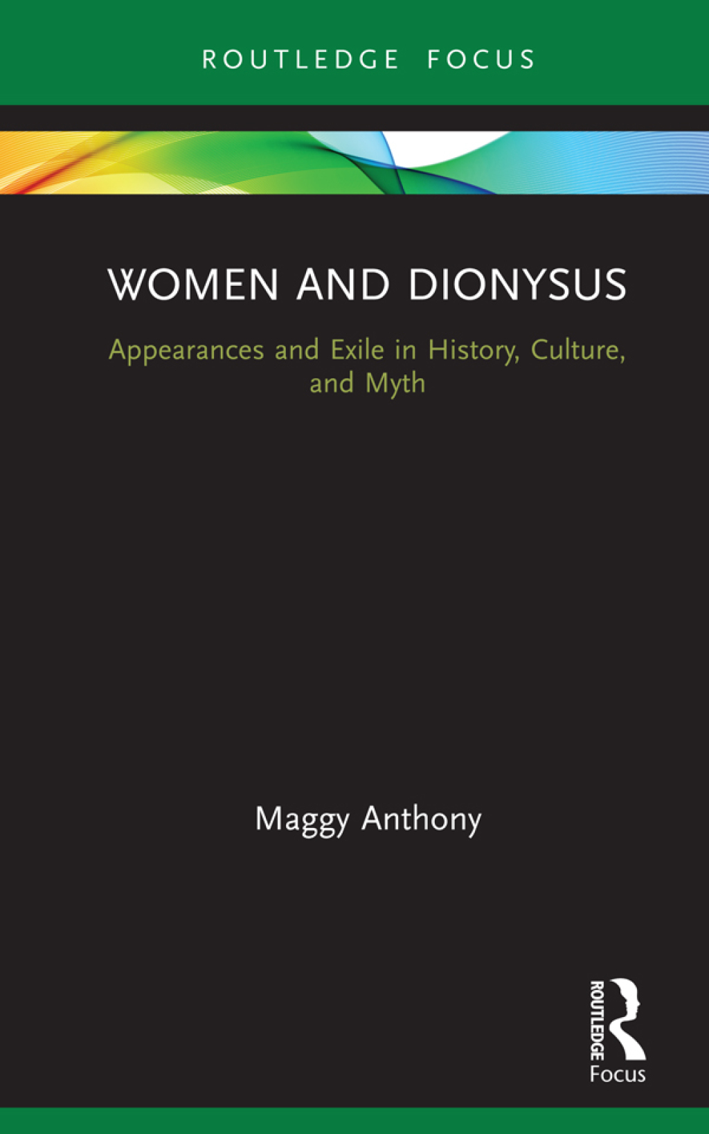 Women and Dionysus Appearances and Exile in History, Culture, and Myth 1st Edition - (PDF/EPUB Version)