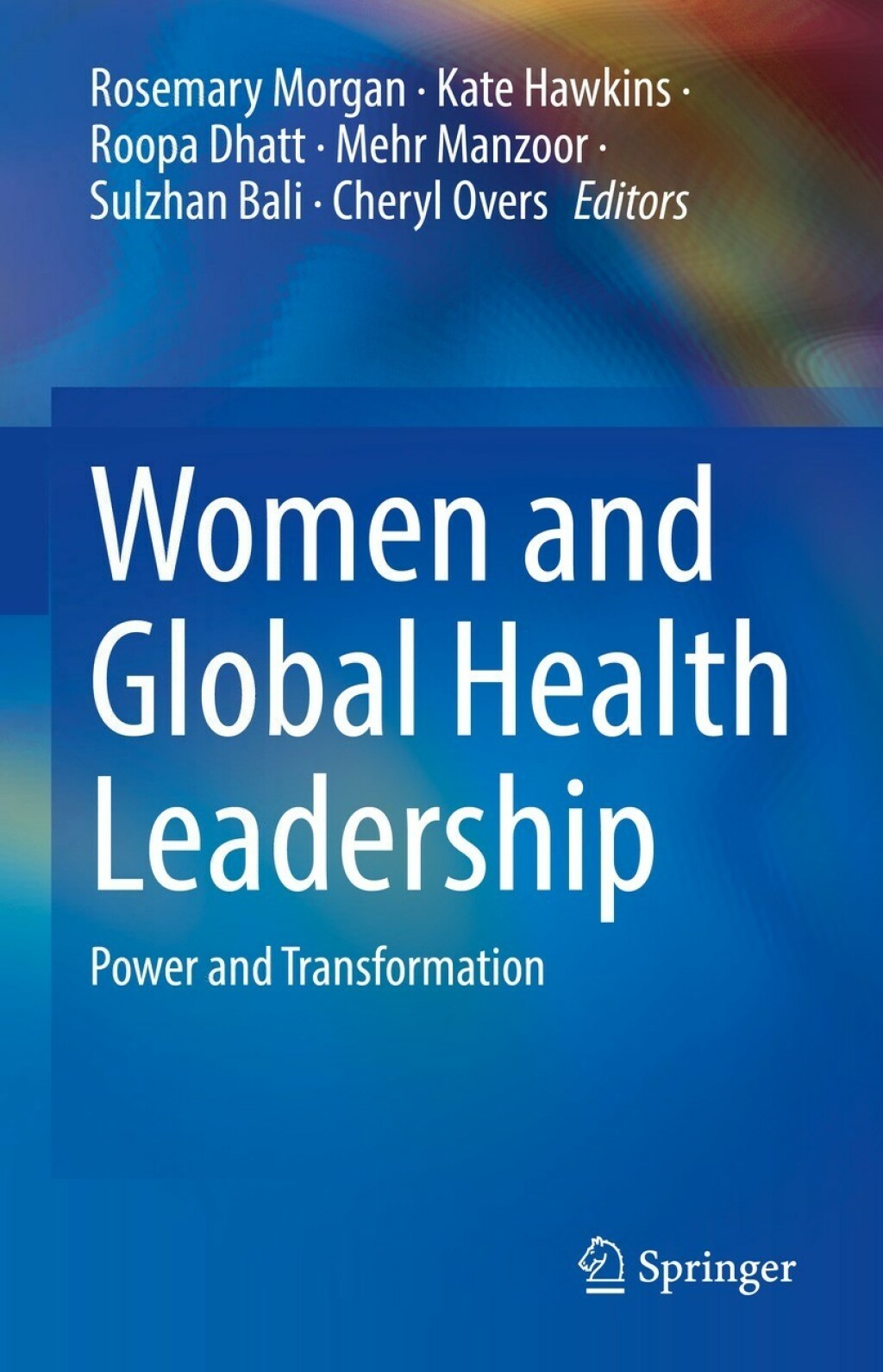 Women and Global Health Leadership Power and Transformation  â€“ PDF/EPUB Version Downloadable