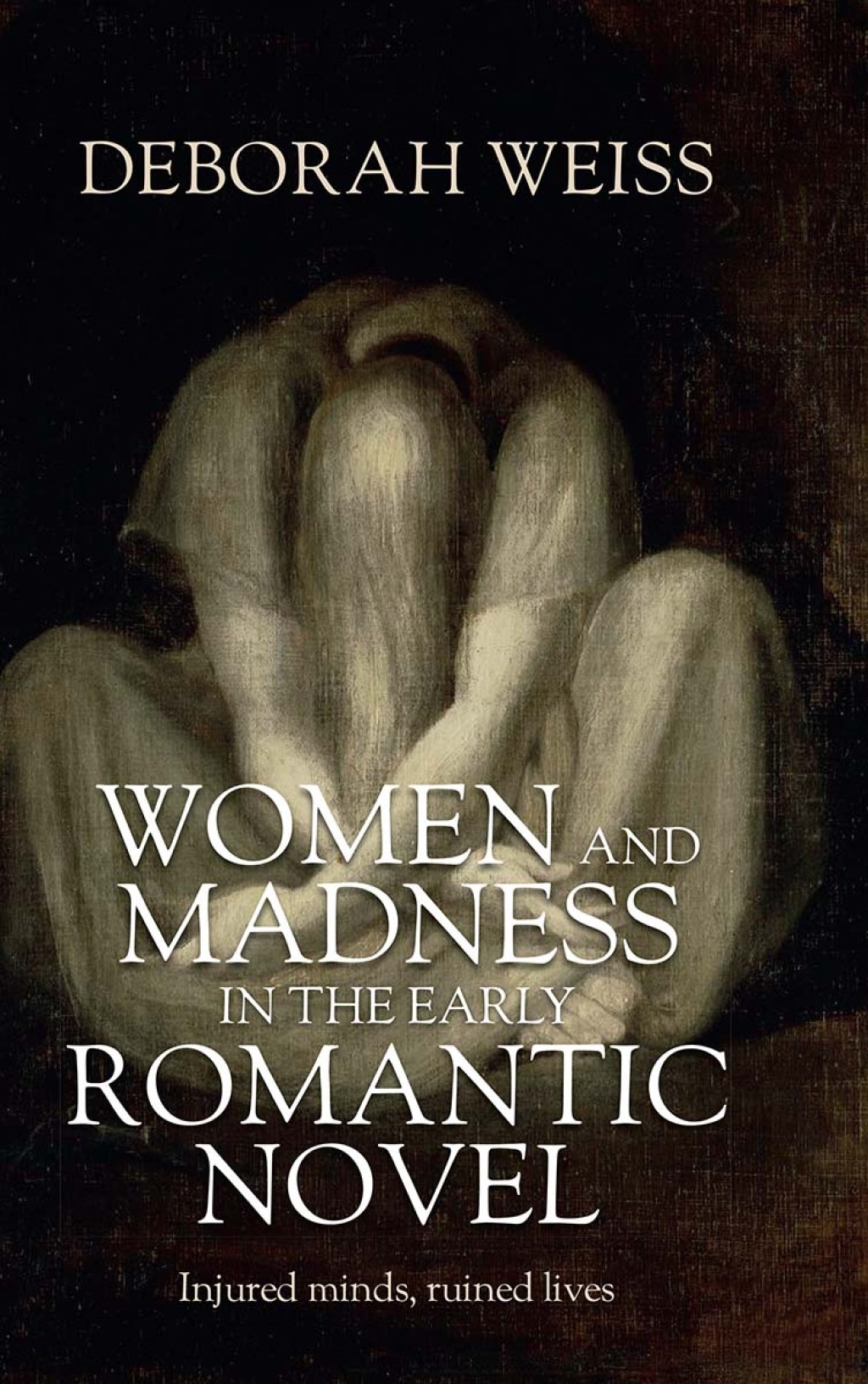 Women and madness in the early Romantic novel Injured minds, ruined lives  â€“ PDF/EPUB Version Downloadable
