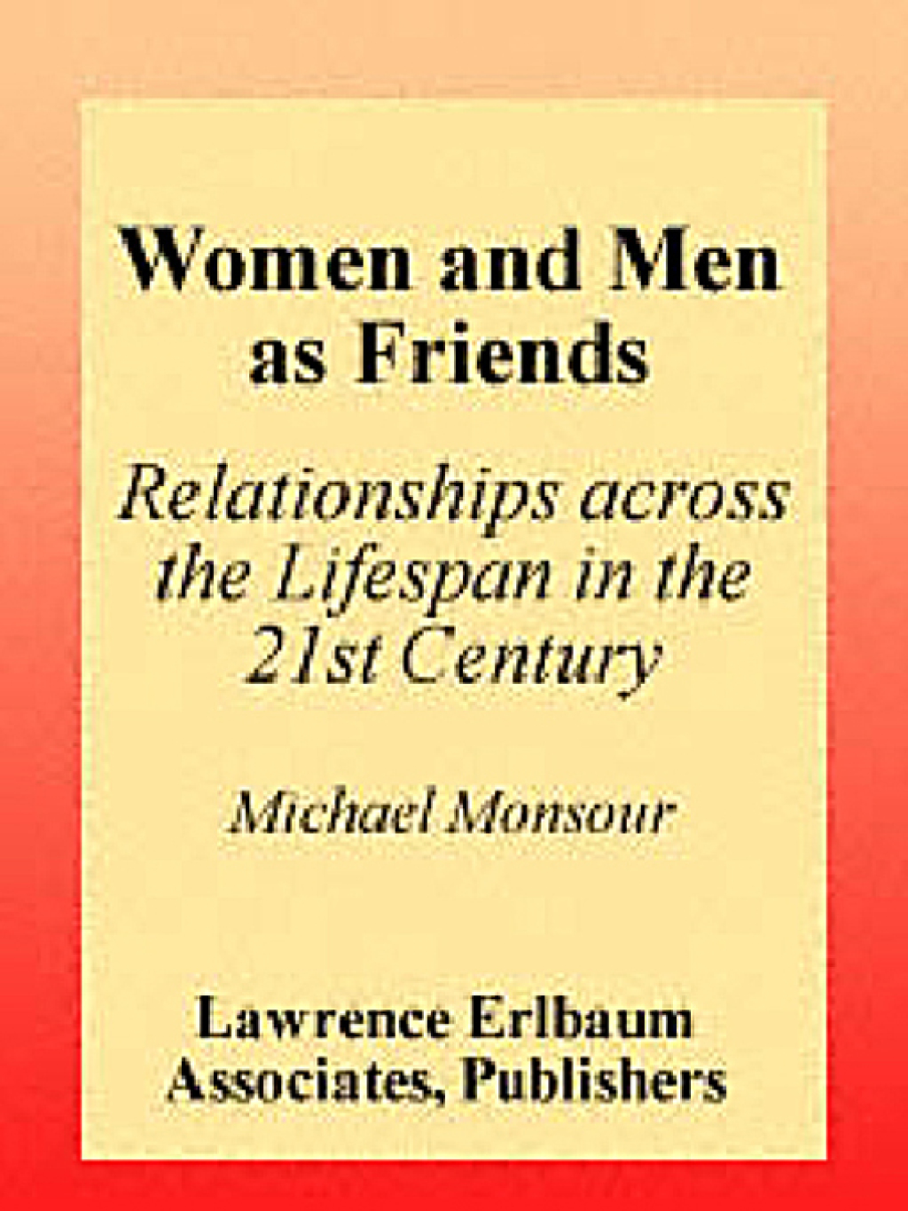 Women and Men As Friends Relationships Across the Life Span in the 21st Century 1st Edition â€“ PDF/EPUB Version Downloadable