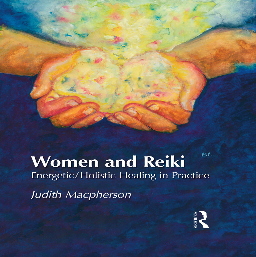 Women and Reiki Energetic/Holistic Healing in Practice 1st Edition â€“ PDF/EPUB Version Downloadable