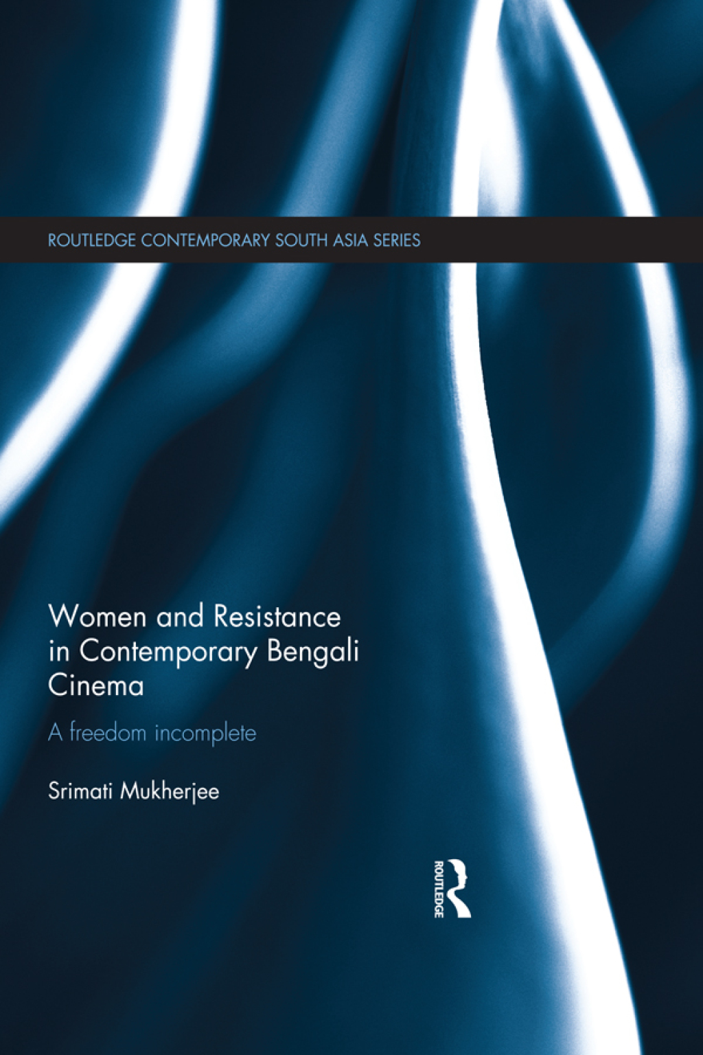 Women and Resistance in Contemporary Bengali Cinema A Freedom Incomplete 1st Edition â€“ PDF/EPUB Version Downloadable