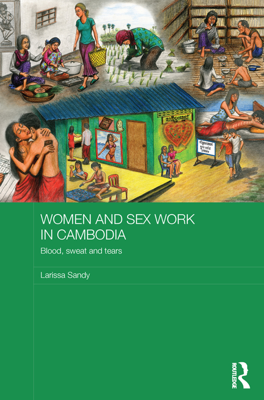 Women and Sex Work in Cambodia Blood, sweat and tears 1st Edition â€“ PDF/EPUB Version Downloadable