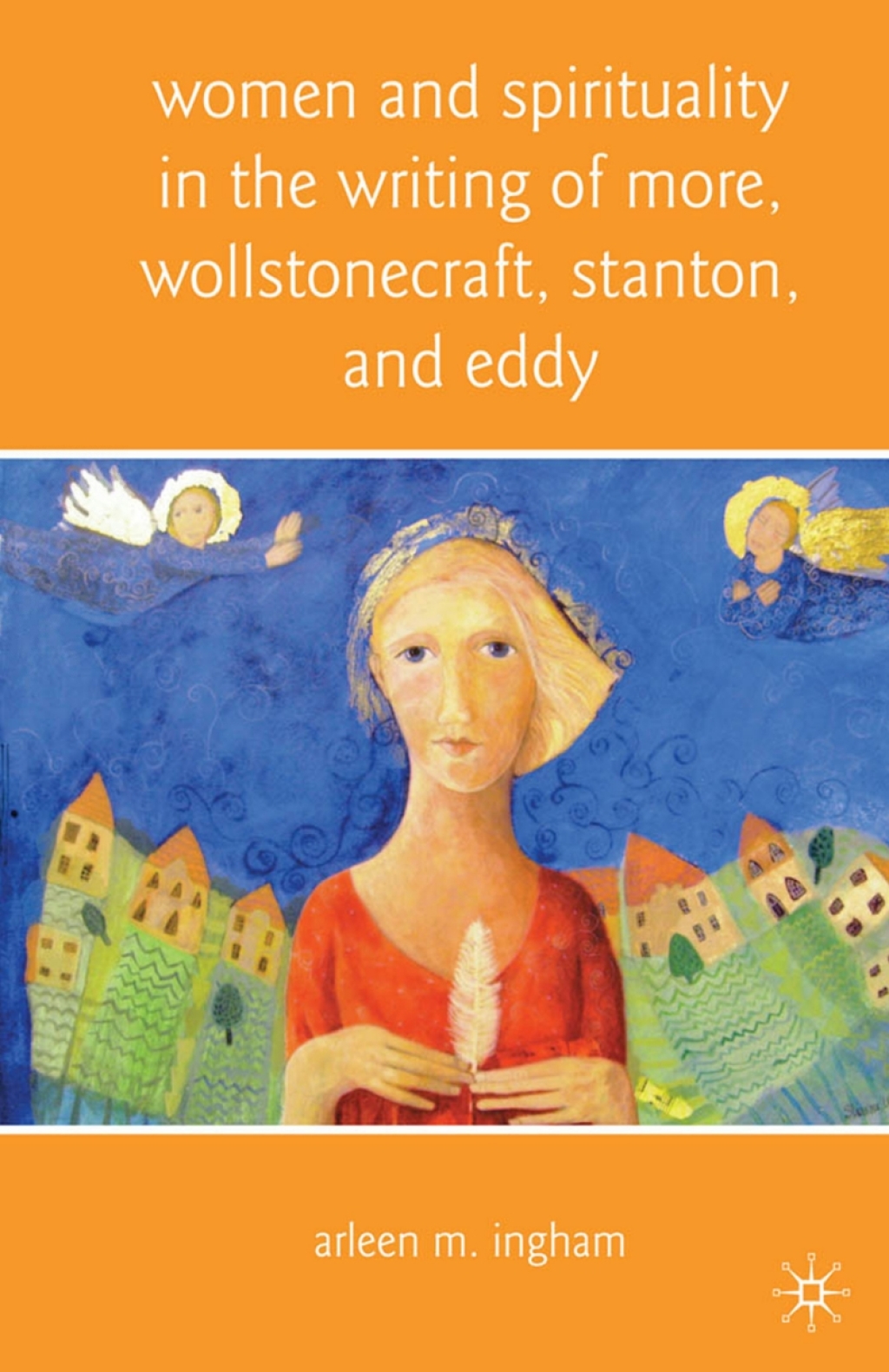Women and Spirituality in the Writing of More, Wollstonecraft, Stanton, and Eddy  â€“ PDF/EPUB Version Downloadable